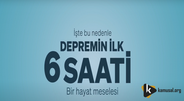 Depremin İlk 6 Saati 1 Hayat Meselesi