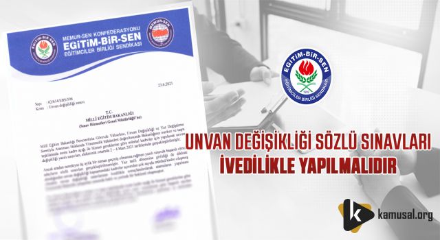 EBS:Unvan değişikliği sözlü sınavları ivedilikle yapılmalıdır