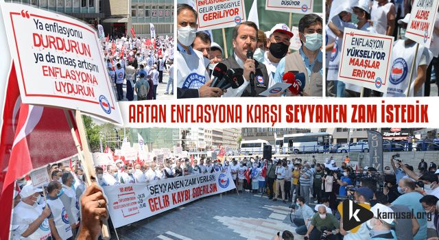 Artan enflasyona karşı seyyanen zam istediler