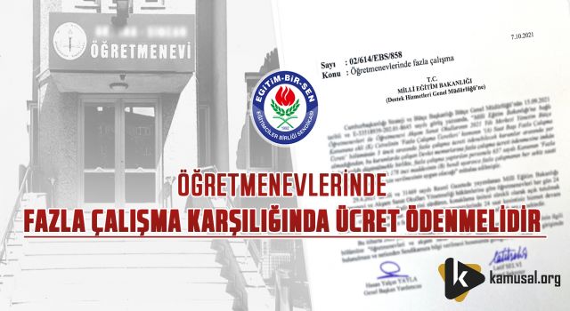 Öğretmenevlerinde Fazla Çalışma Karşılığında Ücret Ödenmelidir