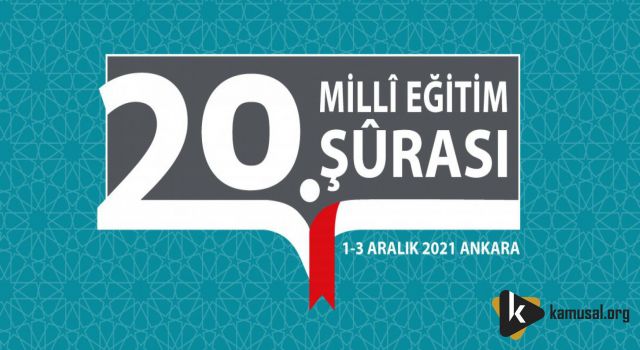 20. MİLLÎ EĞİTİM ŞÛRASI, BÜTÜN PAYDAŞLARIYLA YARIN TOPLANIYOR