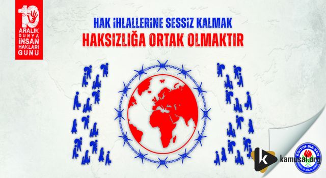 Eğitim-Bir-Sen; Hak İhlallerine Sessiz Kalmak, Haksızlığa Ortak Olmaktır