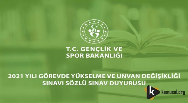 GSB Görevde Yükselme Ve Unvan Değişikliği Sınavı Sözlü Sınav Duyurusu