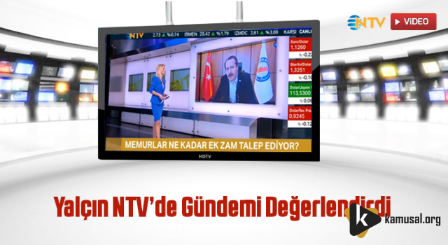 Yalçın NTV’de Gündemi Değerlendirdi