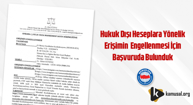 Memur-Sen Hukuk Dışı Heseplara Yönelik Erişimin Engellenmesi İçin Başvuruda Bulundu