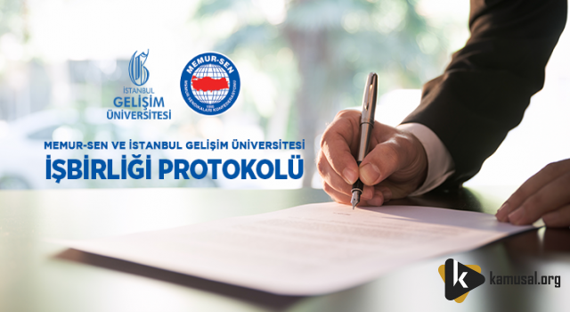 Memur-Sen ve İstanbul Gelişim Üniversitesi Arasında Eğitim İşbirliği Protokolü