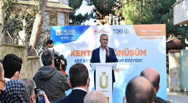 Üsküdar’da “Büyük Dönüşüm” Sloganıyla Başlatılan Kentsel Dönüşüm Faaliyetleri Hızlandı