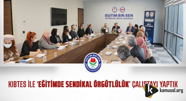 Eğitim-Bir-Sen Kıbrıs Türk Eğitimciler Sendikasını Ağırladı