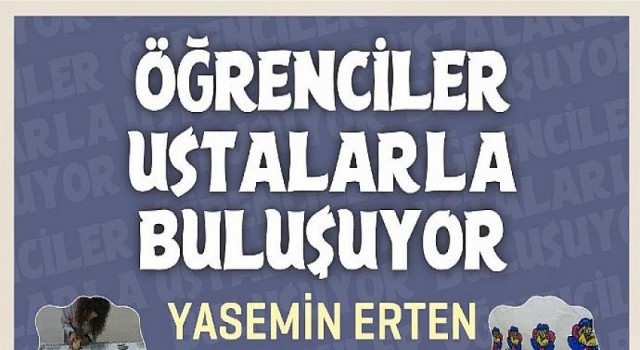 Öğrenciler Ustalarla Buluşuyor