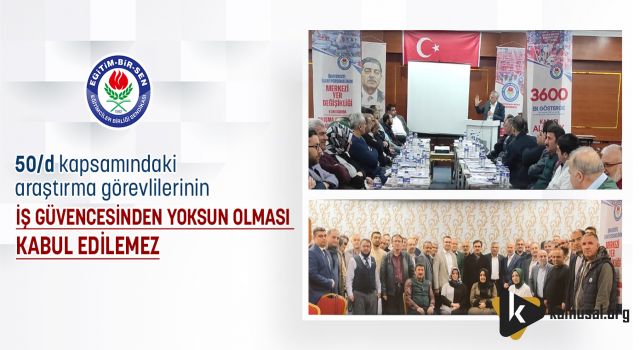 50/d Kapsamındaki Araştırma Görevlilerinin İş Güvencesinden Yoksun Olması Kabul Edilemez