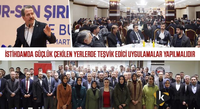 İstihdamda Güçlük Çekilen Yerlerde Teşvik Edici Uygulamalar Yapılmalıdır