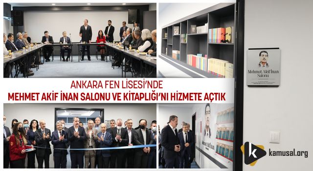 Yalçın, Ankara Fen Lisesi’nde Mehmet Akif İnan Salonu ve Kitaplığı Açtı