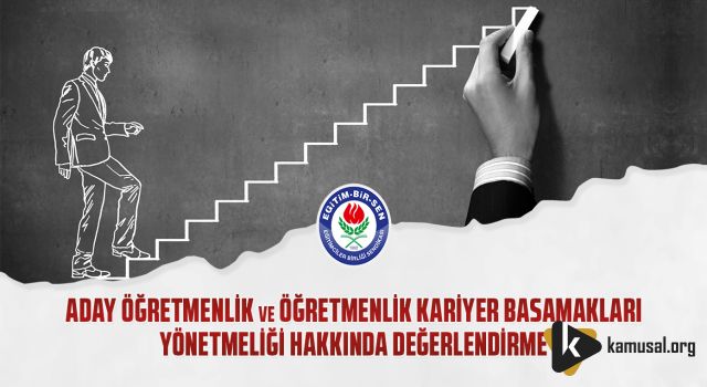 Aday Öğretmenlik ve Öğretmenlik Kariyer Basamakları Yönetmeliği Hakkında Değerlendirme