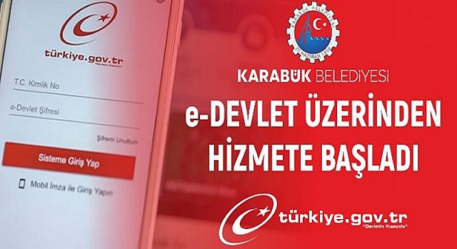 Karabük Belediyesi e-Devlet Üzerinden Hizmete Başladı