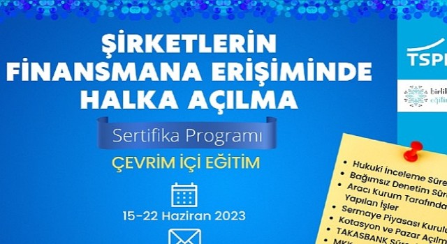 TSPB &apos;Şirketlerin Finansmana Erişiminde Halka Açılma Sertifika Programı’nı Başlatıyor