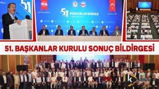 51. Başkanlar Kurulu sonuç bildirgesi