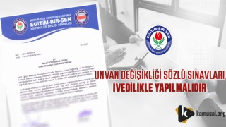 EBS:Unvan değişikliği sözlü sınavları ivedilikle yapılmalıdır