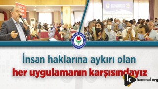 İnsan Haklarına Aykırı Olan Her Uygulamanın Karşısındayız!