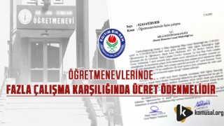 Öğretmenevlerinde Fazla Çalışma Karşılığında Ücret Ödenmelidir