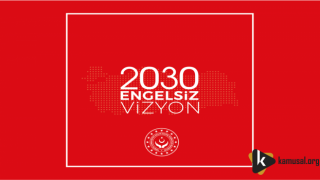 "2030 Engelsiz Vizyon Belgesi" Engellilere Yönelik Politika ve Hizmetlere Yön Verecek