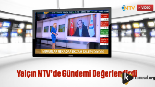 Yalçın NTV’de Gündemi Değerlendirdi