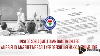 İkisi de Sözleşmeli Olan Öğretmenlere Aile Birliği Mazeretine Bağlı Yer Değişikliği Hakkı Verilmelidir