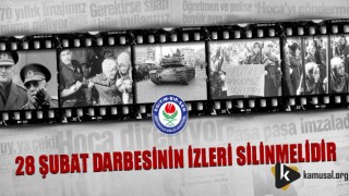 28 Şubat Darbesinin İzleri Silinmelidir