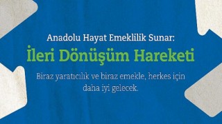 Anadolu Hayat Emeklilik’ten İleri Dönüşüm Fikirleri