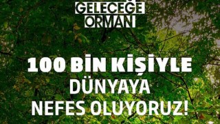 İş Bankası’nın “Geleceğe Orman” uygulaması 100 bin katılımcıya ulaştı