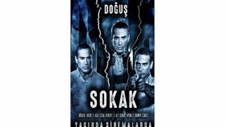 Doğuş ”Sokak” Filmi İle Çok Yakında Beyaz Perdede!