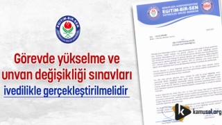 Görevde Yükselme ve Ünvan Değişikliği Sınavları İvedilikle Gerçekleştirilmelidir