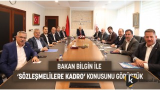 MEMUR-SEN Bakan Bilgin ile ‘Sözleşmelilere Kadro’ Konusunu Görüştü