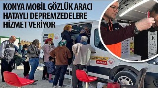 Konya Mobil Gözlük Aracı Hataylı Depremzedelere Hizmet Veriyor